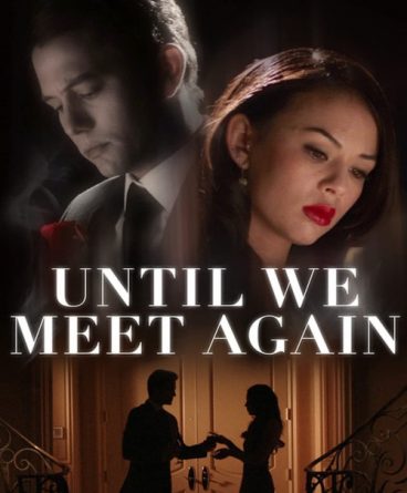 Until We Meet Again 1080p Türkçe Altyazılı indir